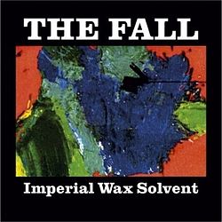 Обложка альбома «Imperial Wax Solvent» (The Fall, 2008)